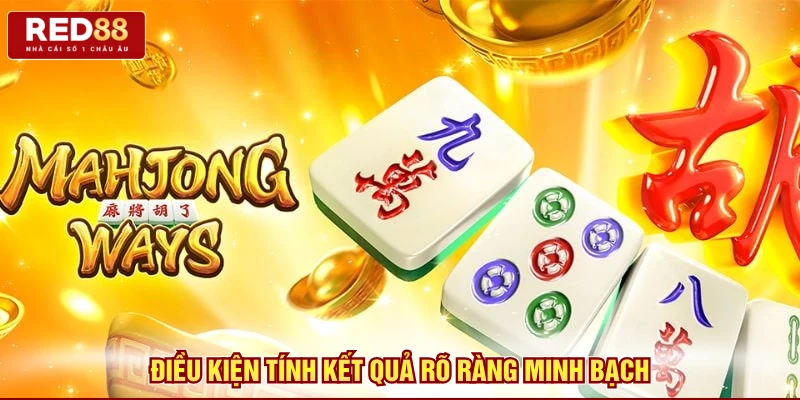 Điều kiện tính kết quả rõ ràng minh bạch