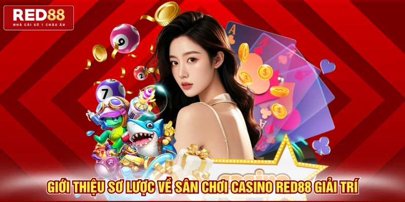 Giới thiệu sơ lược về sân chơi casino Red88 giải trí 