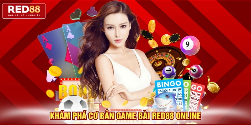 Khám phá cơ bản game bài Red88 online