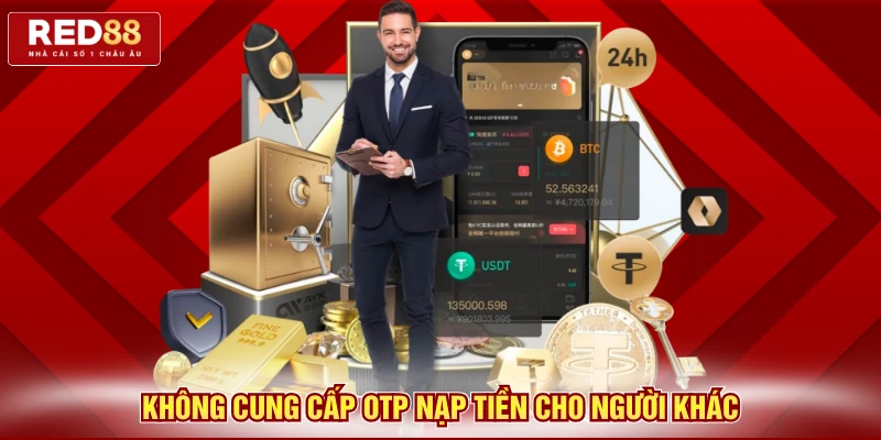 Không cung cấp otp nạp tiền cho người khác