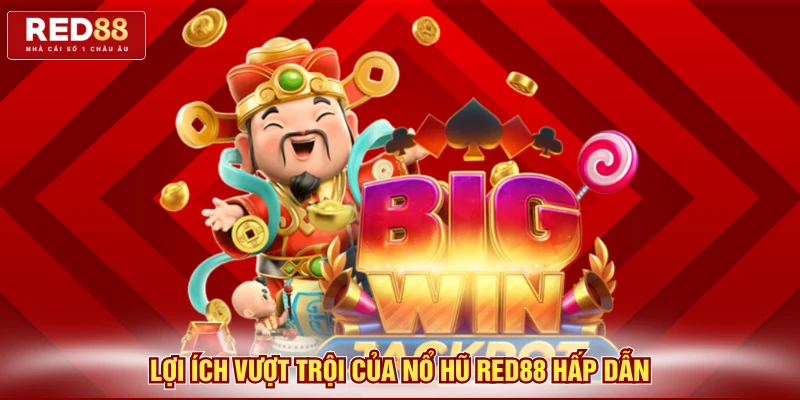 Lợi ích vượt trội của nổ hũ Red88 hấp dẫn