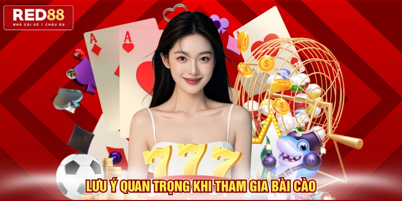 Lưu ý quan trọng khi tham gia bài cào