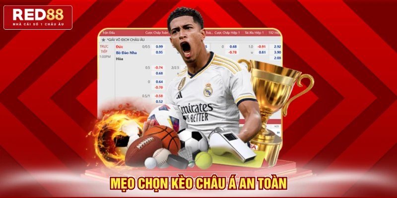 Mẹo chọn kèo châu Á an toàn