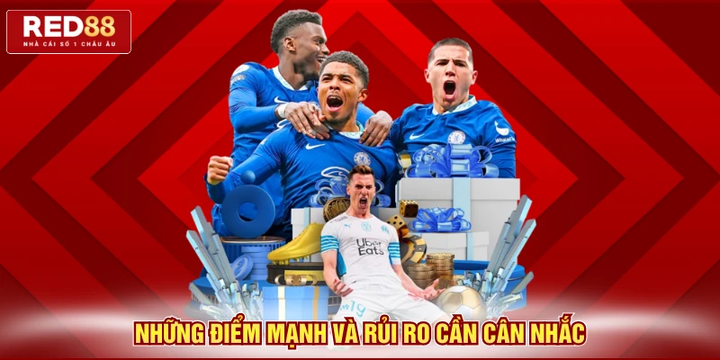 Những điểm mạnh và rủi ro cần cân nhắc