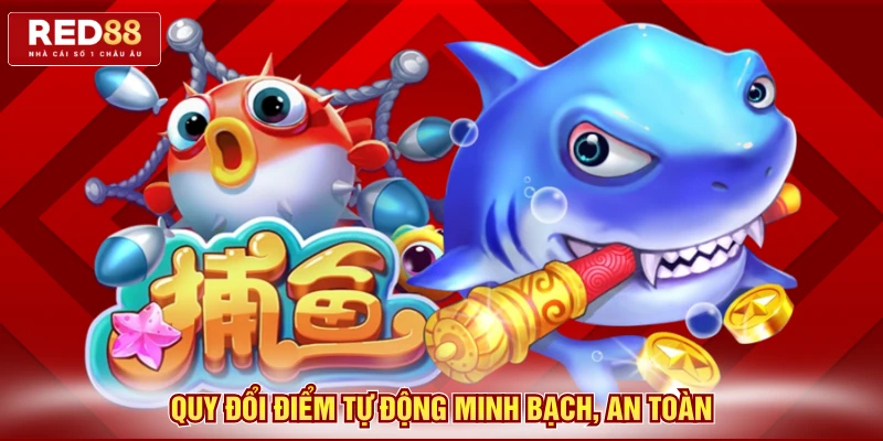 Quy đổi điểm tự động minh bạch, an toàn