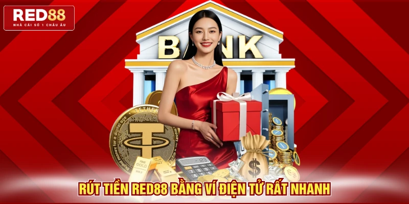Rút tiền Red88 bằng ví điện tử rất nhanh